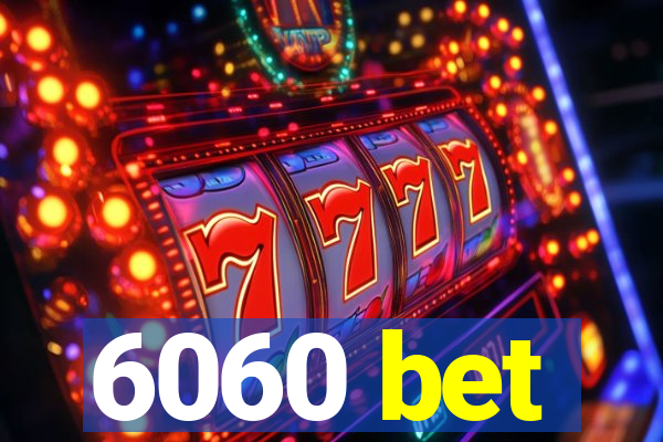 6060 bet