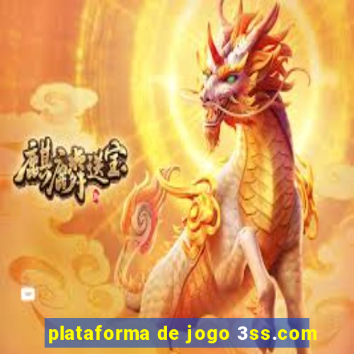 plataforma de jogo 3ss.com