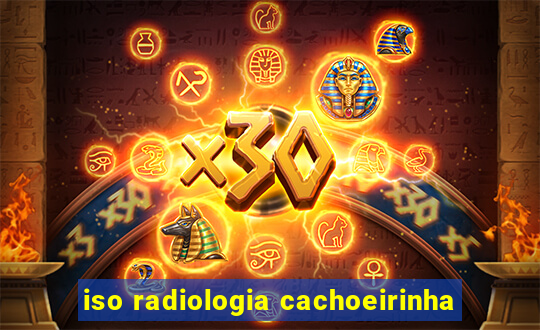 iso radiologia cachoeirinha