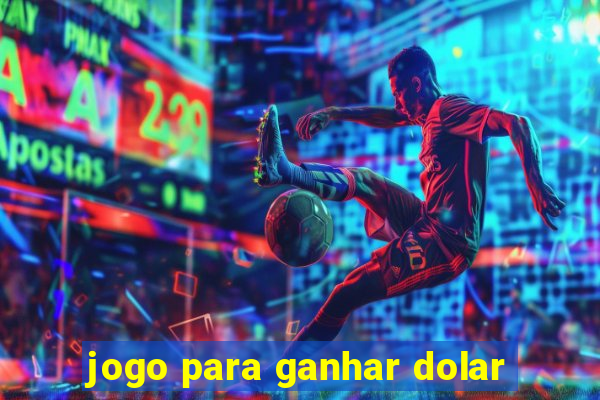 jogo para ganhar dolar