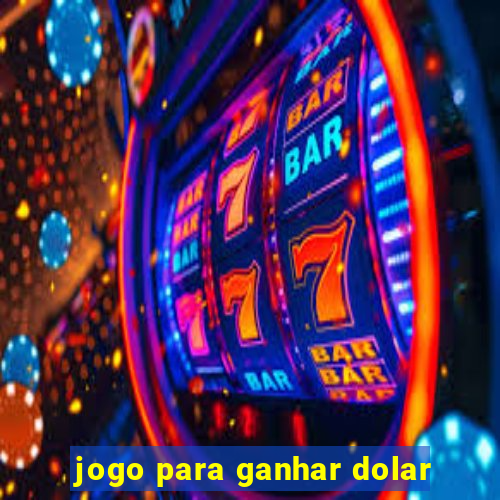 jogo para ganhar dolar