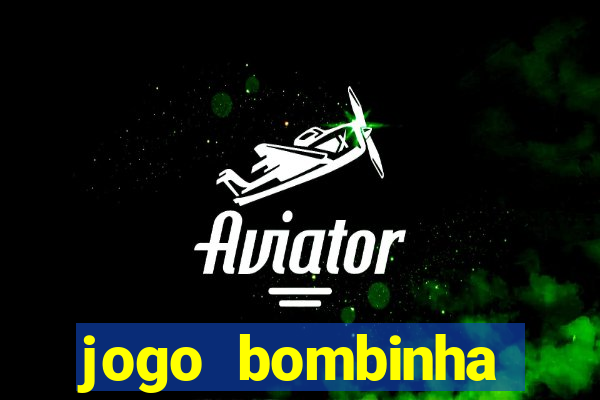 jogo bombinha ganhar dinheiro