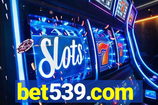 bet539.com