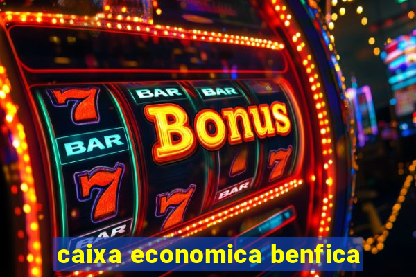 caixa economica benfica