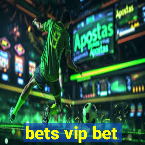 bets vip bet