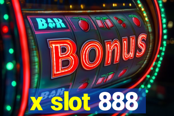 x slot 888