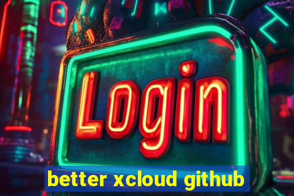 better xcloud github