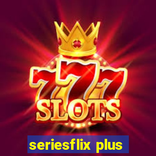 seriesflix plus