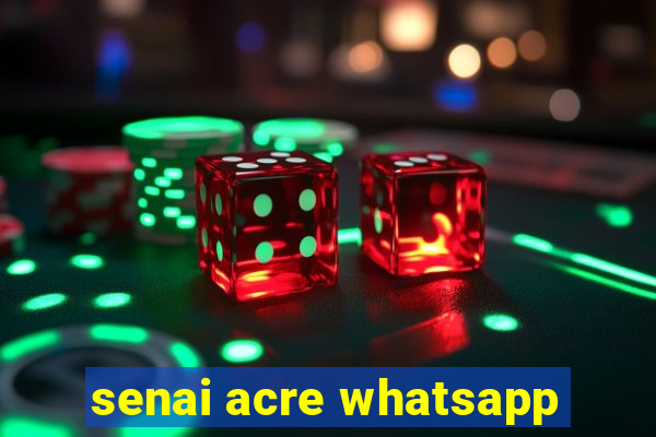 senai acre whatsapp