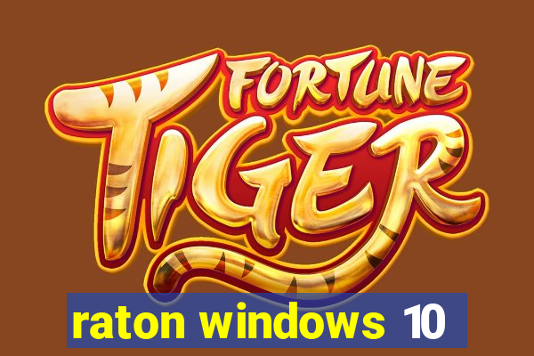 raton windows 10