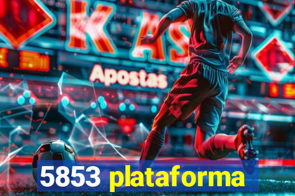 5853 plataforma