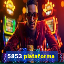 5853 plataforma