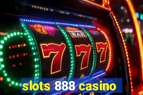 slots 888 casino