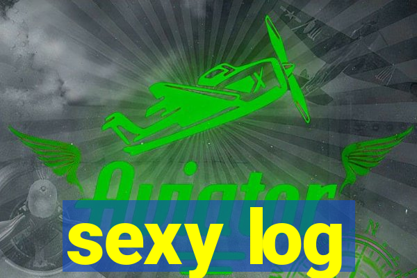 sexy log