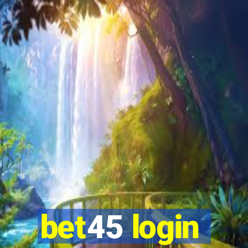 bet45 login