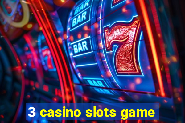 3 casino slots game