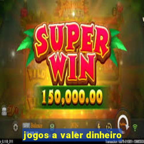 jogos a valer dinheiro