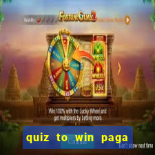 quiz to win paga mesmo quiz money paga mesmo