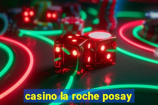 casino la roche posay