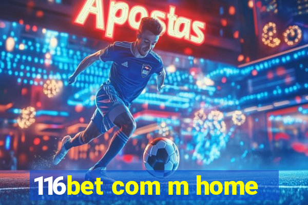 116bet com m home