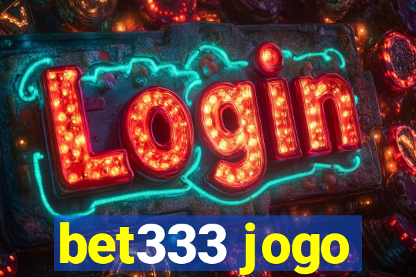 bet333 jogo