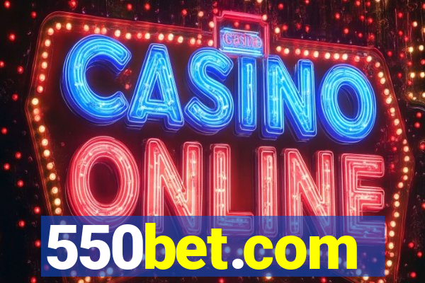 550bet.com