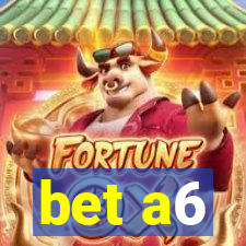 bet a6