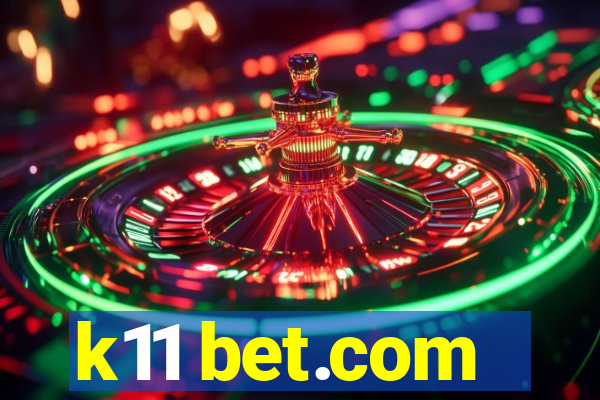 k11 bet.com