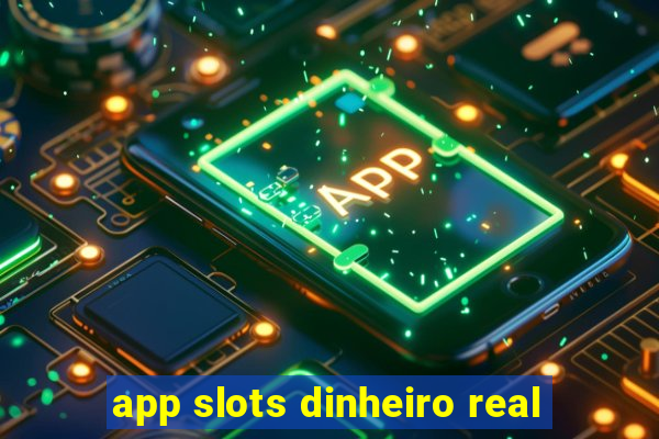 app slots dinheiro real