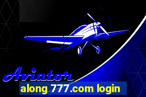 along 777.com login