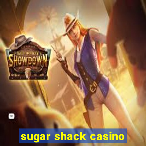 sugar shack casino