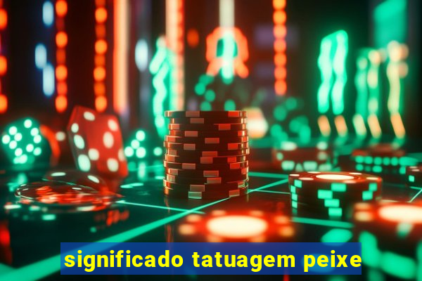 significado tatuagem peixe