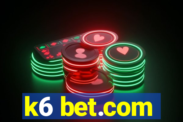 k6 bet.com