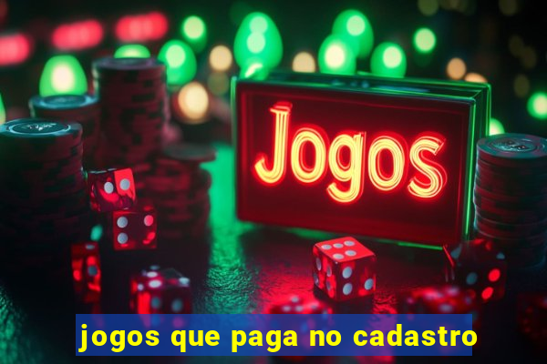 jogos que paga no cadastro