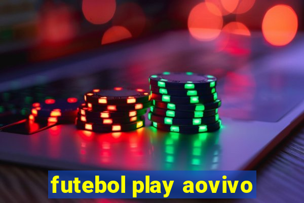 futebol play aovivo