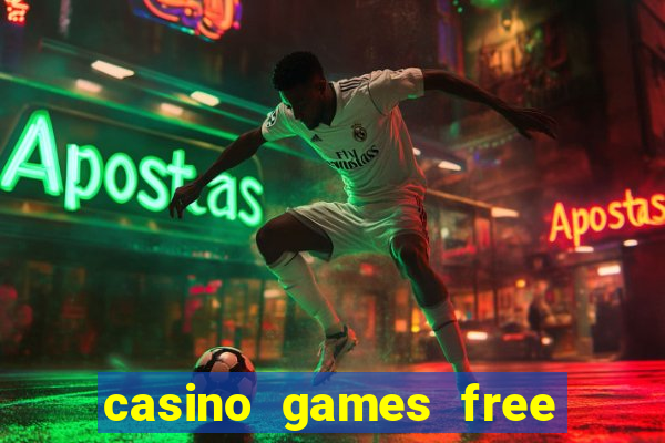 casino games free play no deposit