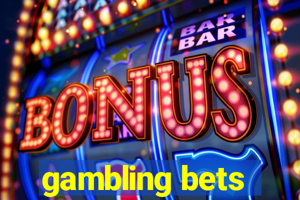 gambling bets