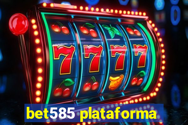 bet585 plataforma