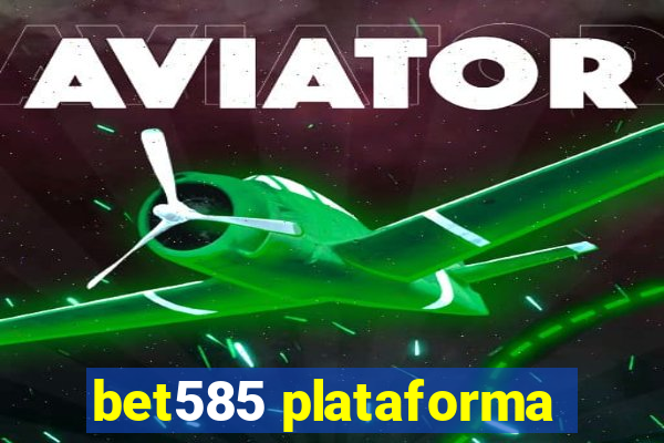 bet585 plataforma