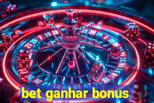 bet ganhar bonus