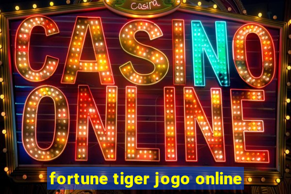 fortune tiger jogo online