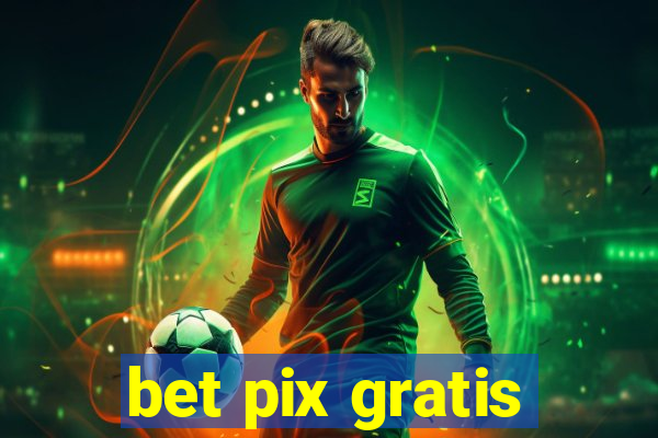 bet pix gratis