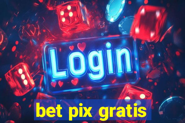 bet pix gratis