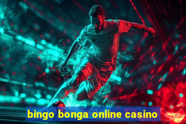 bingo bonga online casino