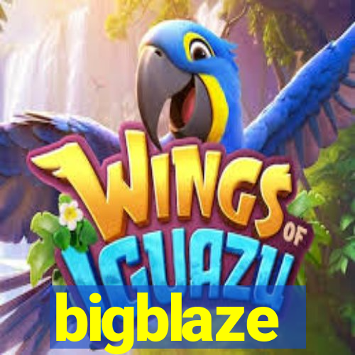 bigblaze