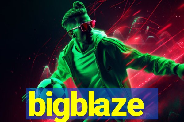 bigblaze