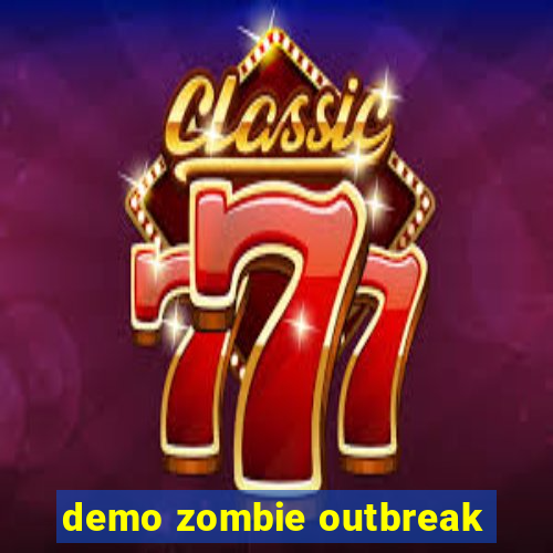 demo zombie outbreak