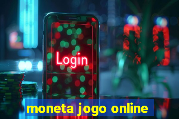 moneta jogo online