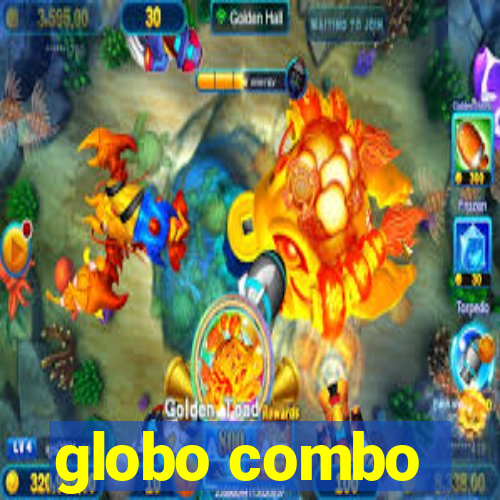 globo combo