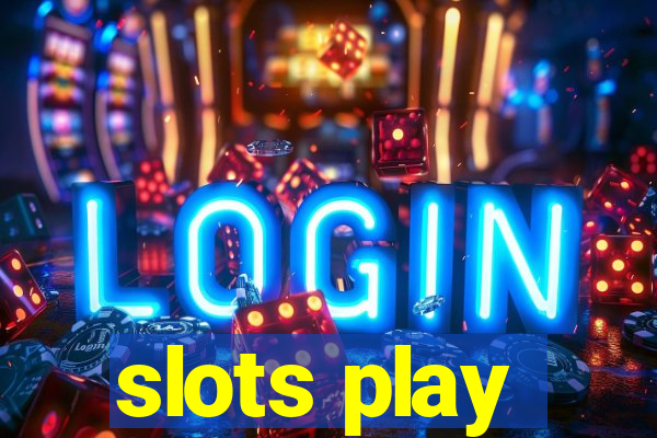 slots play